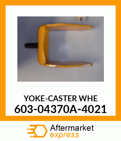 YOKE-CASTER WHE 603-04370A-4021