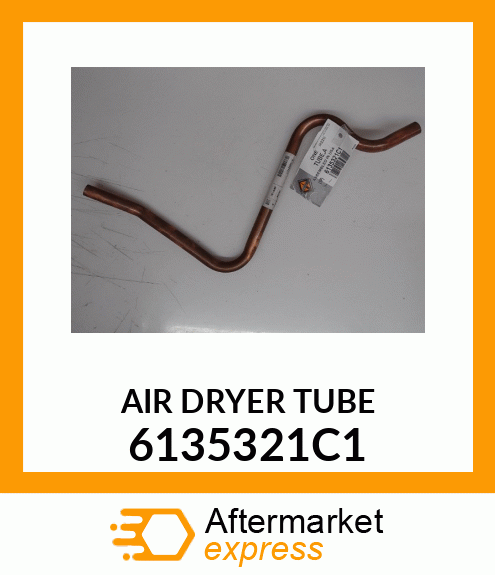 AIR DRYER TUBE 6135321C1