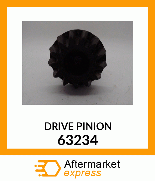 DRIVE PINION 63234