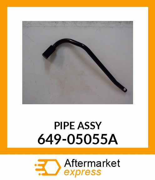 PIPE ASSY 649-05055A