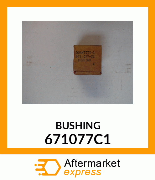 BUSHING 671077C1