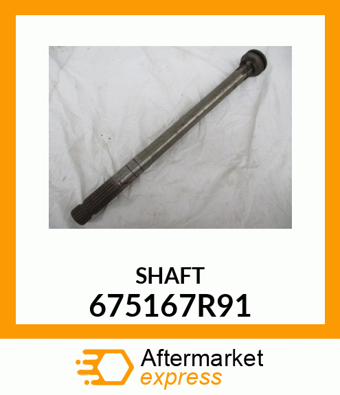 SHAFT 675167R91