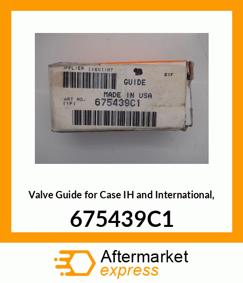 Valve Guide for IH and International, 675439C1 675439C1