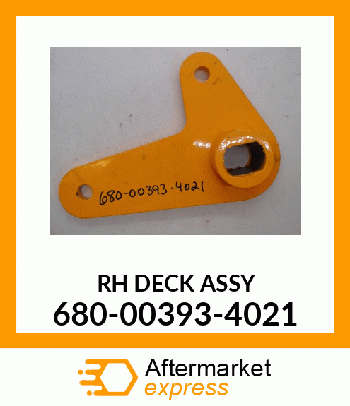 RH DECK ASSY 680-00393-4021