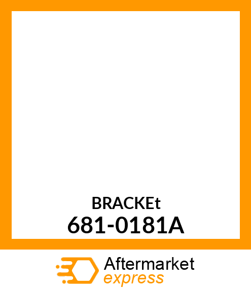 BRACKEt 681-0181A