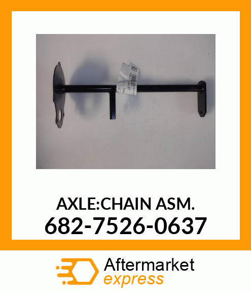 AXLE:CHAIN ASM. 682-7526-0637