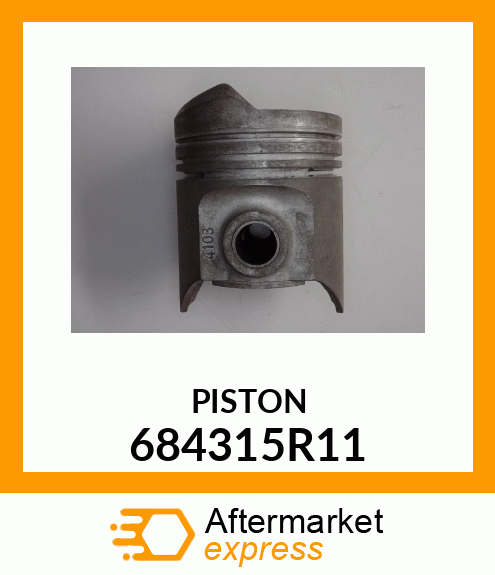 PISTON 684315R11