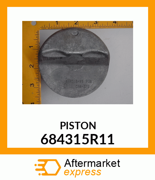 PISTON 684315R11