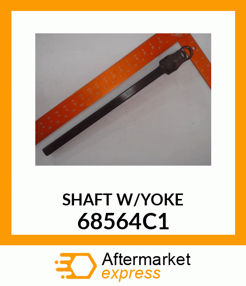 SHAFT W/YOKE 68564C1