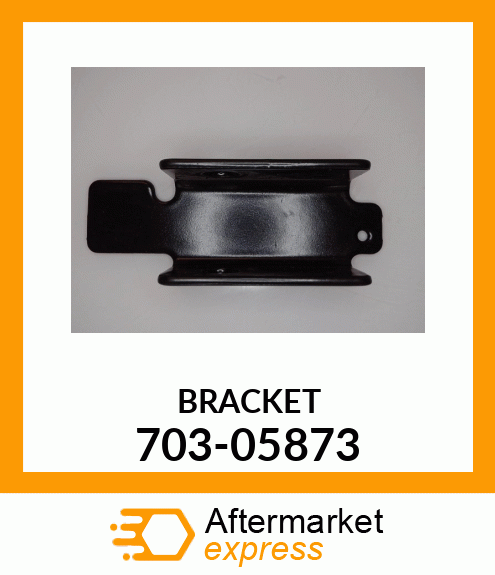 BRACKET 703-05873