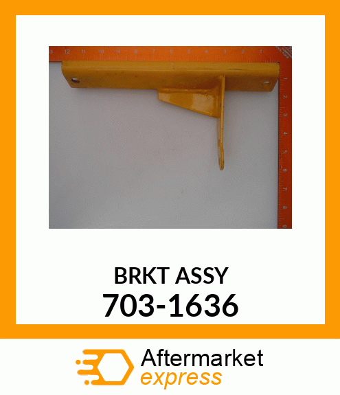 BRKT ASSY 703-1636