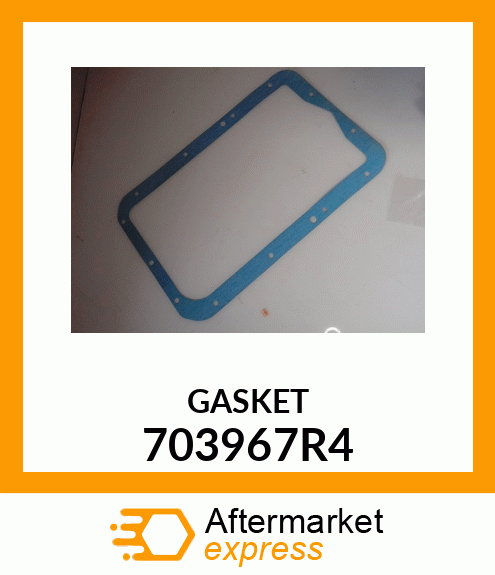 GASKET 703967R4