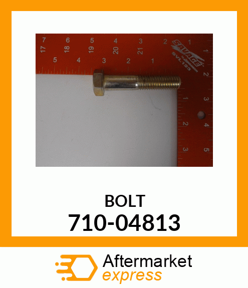 BOLT 710-04813