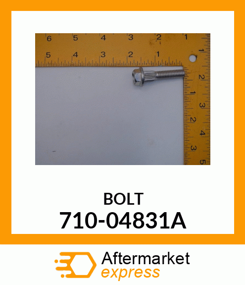 BOLT 710-04831A