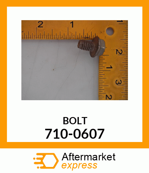 BOLT 710-0607