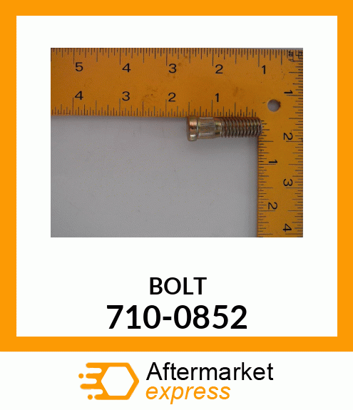 BOLT 710-0852