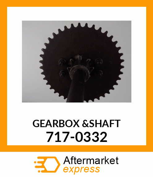 GEARBOX &SHAFT 717-0332