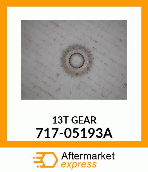 13T GEAR 717-05193A