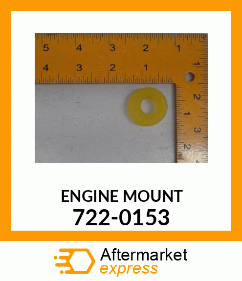 ENGINE MOUNT 722-0153