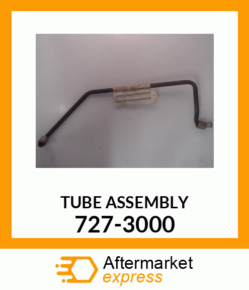 TUBE ASSEMBLY 727-3000