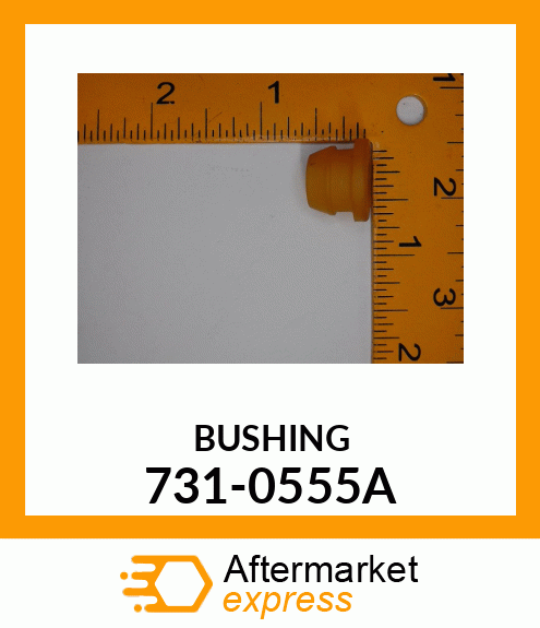 BUSHING 731-0555A