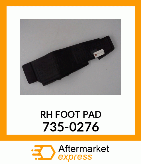 RH FOOT PAD 735-0276