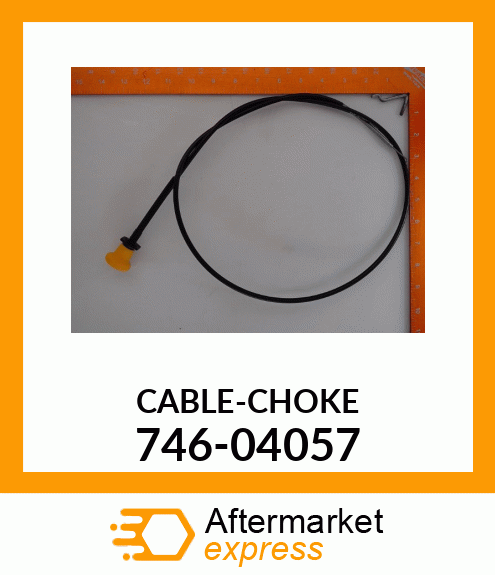 CABLE-CHOKE 746-04057
