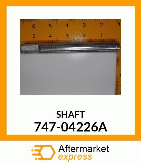 SHAFT 747-04226A