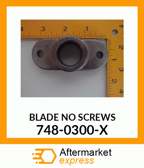 BLADE NO SCREWS 748-0300-X