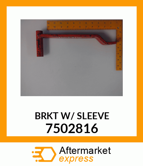 BRKT W/ SLEEVE 7502816