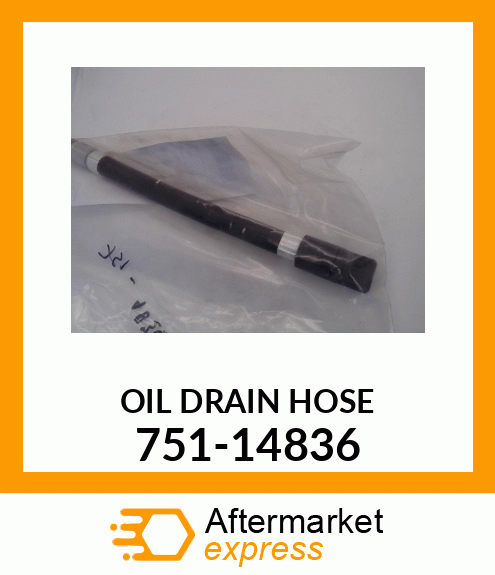 OIL DRAIN HOSE 751-14836