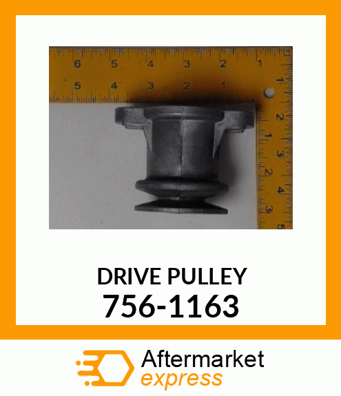 DRIVE PULLEY 756-1163