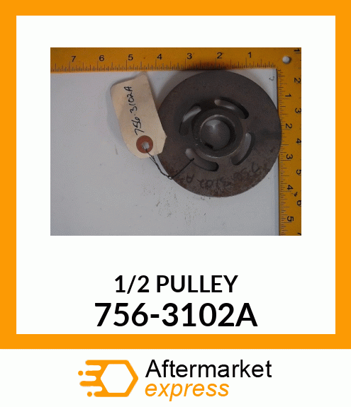 1/2 PULLEY 756-3102A