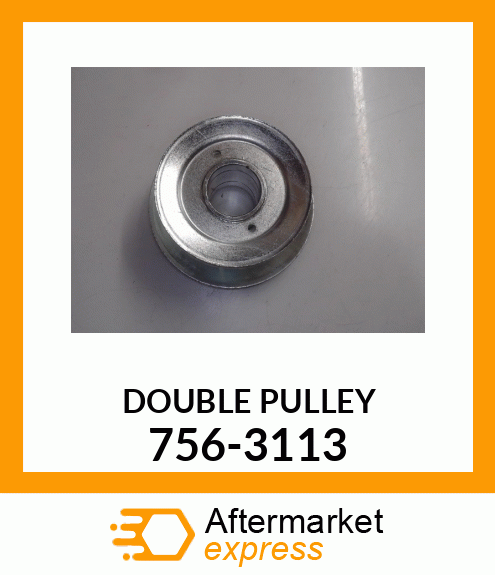 DOUBLE PULLEY 756-3113