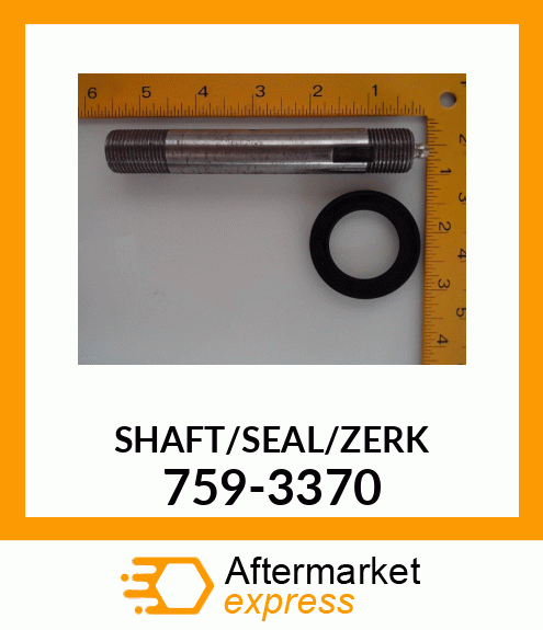 SHAFT/SEAL/ZERK 759-3370