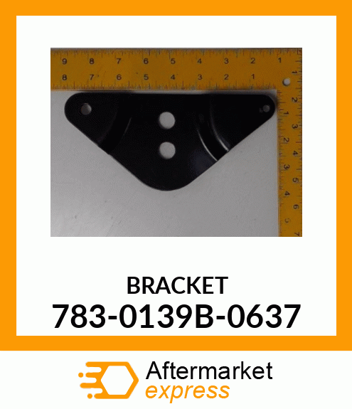 BRACKET 783-0139B-0637