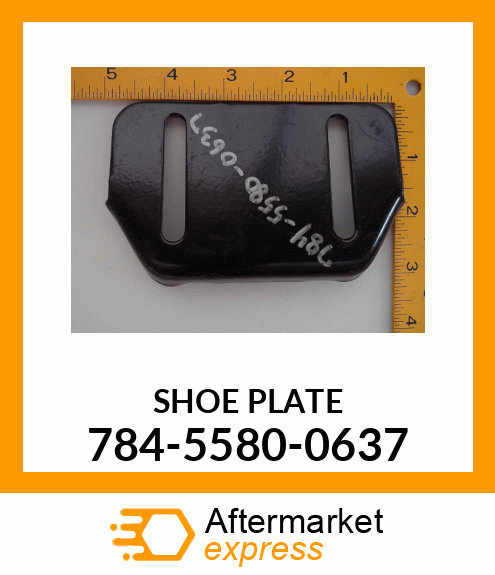 SHOE PLATE 784-5580-0637