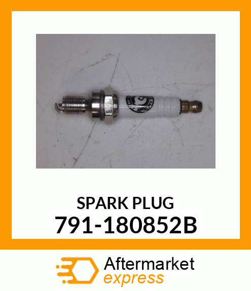 SPARK PLUG 791-180852B