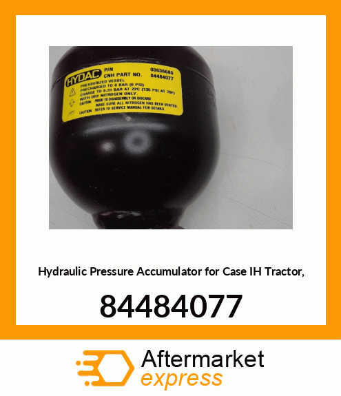 Hydraulic Pressure Accumulator for IH Tractor, 84484077 84484077