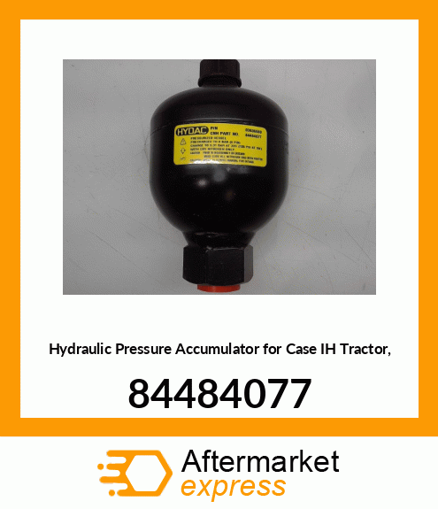 Hydraulic Pressure Accumulator for IH Tractor, 84484077 84484077