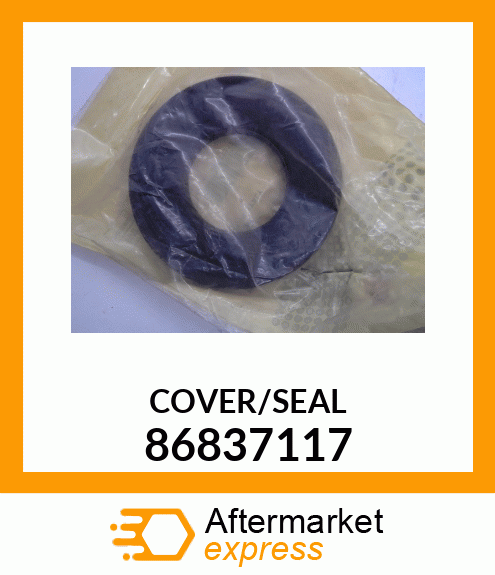 COVER/SEAL 86837117