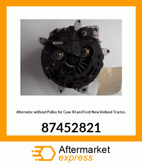 Alternator without Pulley for IH and Ford New Holland Tractor, 87452821 87452821