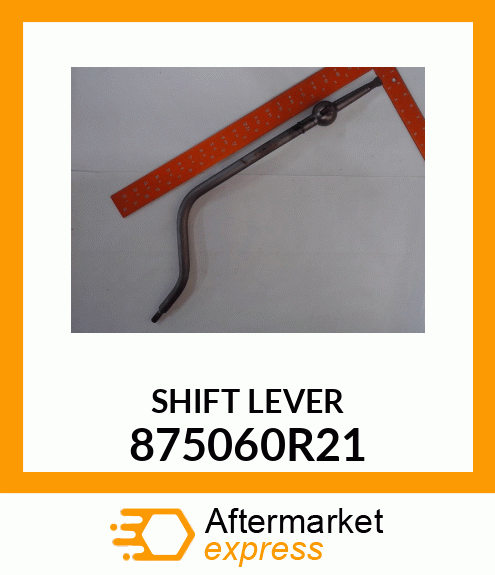 SHIFT LEVER 875060R21