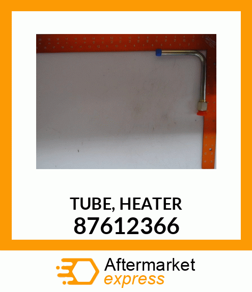 TUBE, HEATER 87612366