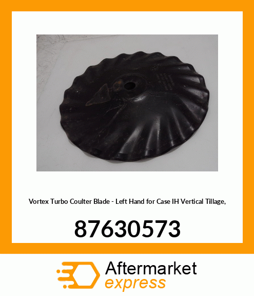 Vortex Turbo Coulter Blade - Left Hand for IH Vertical Tillage, 87630573 87630573