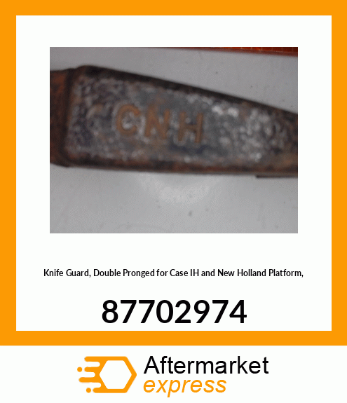 Knife Guard, Double Pronged for IH and New Holland Platform, 87702974 87702974