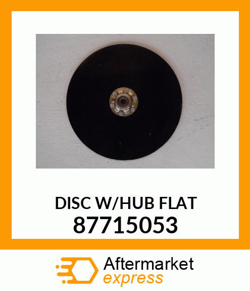 DISC W/HUB FLAT 87715053