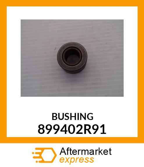 BUSHING 899402R91