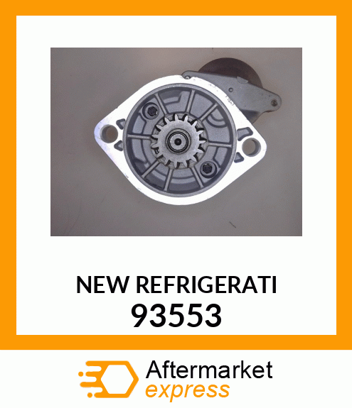 NEW REFRIGERATI 93553