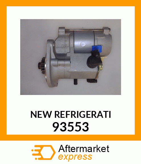 NEW REFRIGERATI 93553